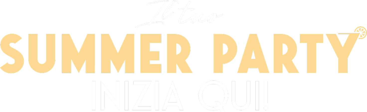 Il tuo Summer Party inizia qui!